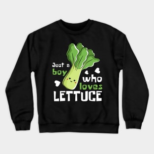 Lettuce Love: Just a Boy Who Loves Lettuce Crewneck Sweatshirt